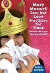 Moxy Maxwell Does Not Love Practicing the Piano: But She Does Love Being in Recitals