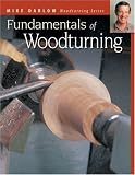 The Fundamentals of Woodturning (Darlows Woodturning series)