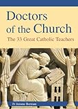 Doctors of the Church : the 33 great Catholic teachers