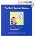 The Girls' Book of Wisdom: Empowering, Inspirational Quotes from over 400 Fabulous Females