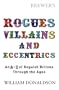 Brewer's Rogues, Villains, and Eccentrics: An A-Z of Roguish Britons Through the Ages