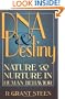 DNA & Destiny: Nature & Nurture In Human Behavior