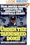 Under the Tarnished Dome: How Notre Dame Betrayed Its Ideals for Football Glory