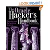 The Oracle Hacker's Handbook: Hacking and Defending Oracle
