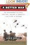A Better War: The Unexamined Victories and Final Tragedy of America's Last Years in Vietnam