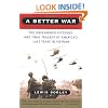 A Better War: The Unexamined Victories and Final Tragedy of America's Last Years in Vietnam