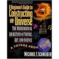 A Beginner's Guide to Constructing the Universe (The Mathematical Archetypes of Nature, Art, and Science) (Paperback)