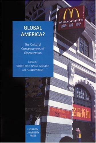 Global America?: The Cultural Consequences of Globalization (Liverpool University Press - Studies in European Regional Cultures) by Nathan Sznaider (2004-03-01)