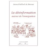 La d�sinformation autour de l'immigrationpar Arnaud Raffard de Brienne