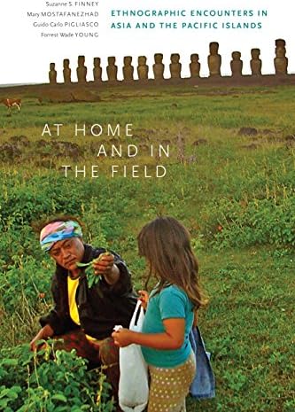At Home and in the Field: Ethnographic Encounters in Asia and the Pacific Islands