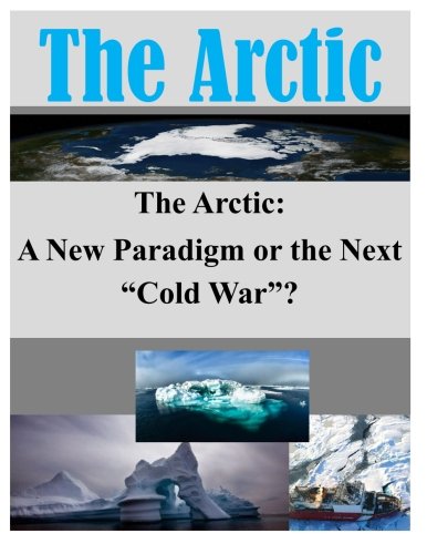 The Arctic: A New Paradigm or the Next 