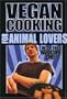 VEGAN COOKING FOR ANIMAL LOVERS