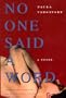 No One Said a Word: A Novel