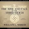 The Rise and Fall of the Third Reich: A History of Nazi Germany