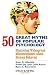 Books : 50 Great Myths of Popular Psychology: Shattering Widespread Misconceptions about Human Behavior