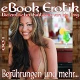 Erotische Fantasien 001: Berührungen - und mehr (eBook Erotik)