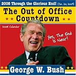 2008 George W. Bush Out of Office Countdown Wall Calendar book cover
