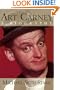 Art Carney: A Biography (Applause Books)