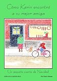 Cómo Karin encontró a su mejor amiga o Un pequeño cuento de Navidad