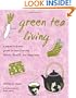 Green Tea Living: A Japan-Inspired Guide to Eco-friendly Habits, Health, and Happiness