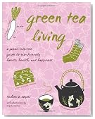 Green Tea Living: A Japan-Inspired Guide to Eco-friendly Habits, Health, and Happiness