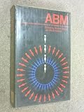 A. B. M.: an evaluation of the decision to deploy an antiballistic missile system