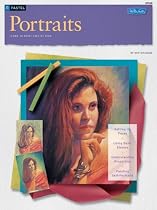 Portraits in Pastels (How to Draw & Paint) (How to Draw and Paint Series)