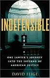 Indefensible: One Lawyer's Journey into the Inferno of American Justice