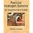 Practical Hydrogen Systems: An Experimenters Guide