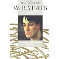 W.B. Yeats: A Life I: The Apprentice Mage, 1865-1914