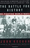 Buy : The Battle For History: Re-fighting World War II