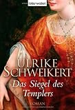 Das Siegel des Templers: Roman - Ulrike Schweikert