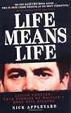 Life Means Life: Jailed Forever: True Stories of Britains Most Evil Killers