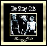 Forever Gold: The Stray Cats