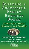 Building a successful family business board : a guide for leaders, directors, and families