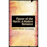 flower of the north a modern romance
