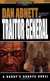 Traitor General (Gaunt's Ghosts Novels)