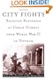 City Fights: Selected Histories of Urban Combat from World War II to Vietnam