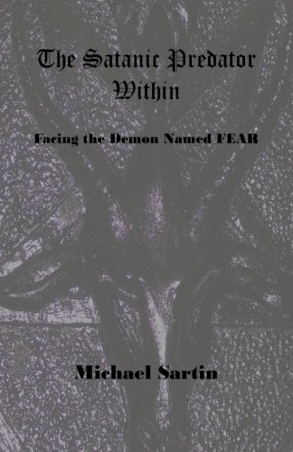 The Satanic Predator Within: Facing the Demon Named FEAR
