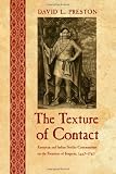The texture of contact : European and Indian settler communities on the frontiers of Iroquoia, 1667-1783