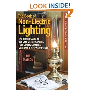 The Book of Non-Electric Lighting: The Classic Guide to the Safe Use of Candles Fuel Lamps Lanterns Gas Lights & Fireview Stoves