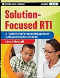 Solution-Focused RTI: A Positive and Personalized Approach to Response-to-Intervention