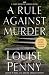 A Rule Against Murder: A Chief Inspector Gamache Novel
