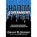 Shadow Government: How the Secret Global Elite Is Using Surveillance Against You