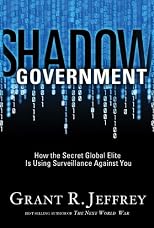 Shadow government : how the secret global elite is using surveillance against you
