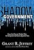 Shadow government : how the secret global elite is using surveillance against you