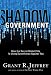 Shadow Government: How the Secret Global Elite Is Using Surveillance Against You