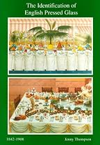 The Identification of English Pressed Glass, 1842-1908: With Supplement