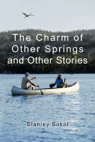 The Charm of Other Springs and Other Stories, by Stanley Sokol