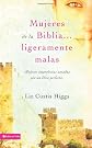 Mujeres de la Biblia ligeramente malas: Mujeres imperfectas amadas por un Dios perfecto (Spanish Edition)